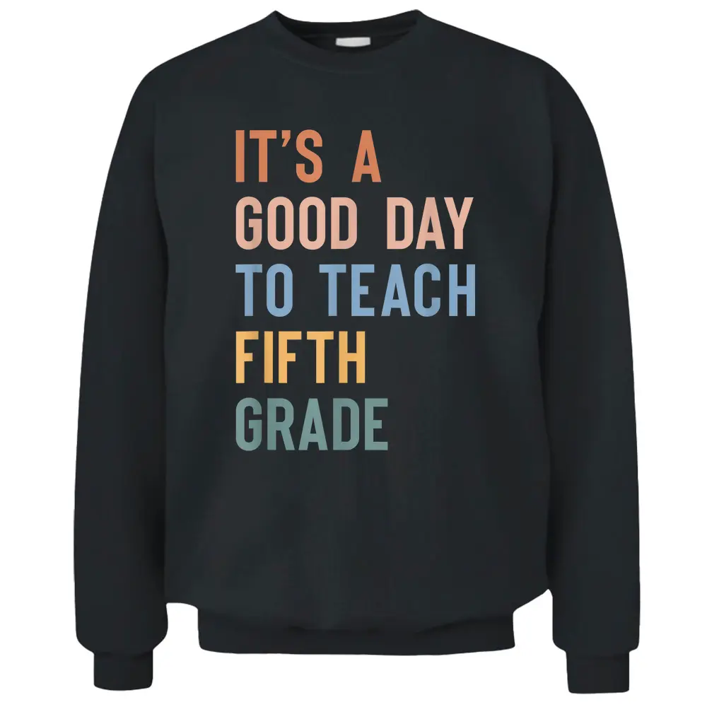 It's A Good Day To Teach Fifth Grade Teacher Boho Pullover Sweatshirt