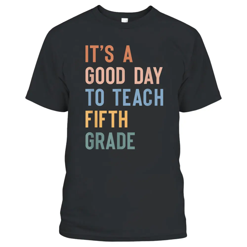 It's A Good Day To Teach Fifth Grade Teacher Boho T-Shirt