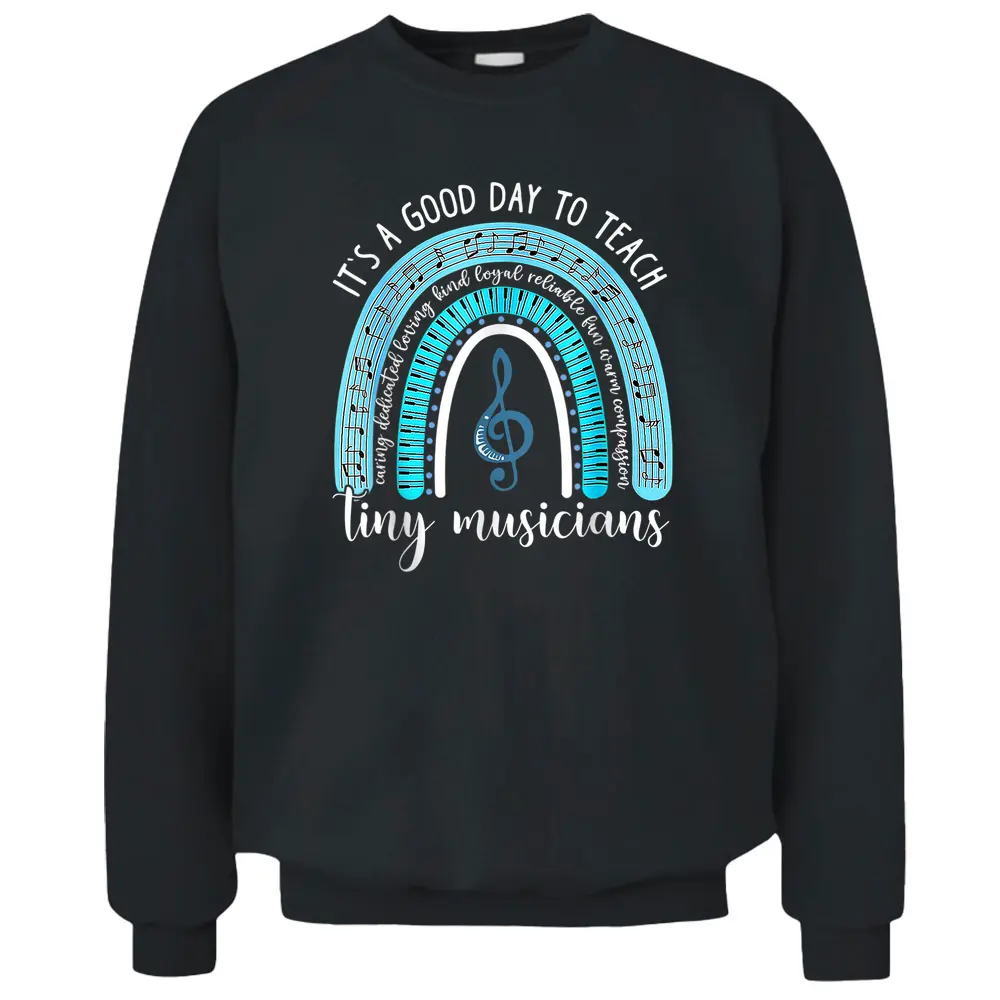 Its A Good Day To Teach Tiny Music Teacher Rainbow Pullover Sweatshirt