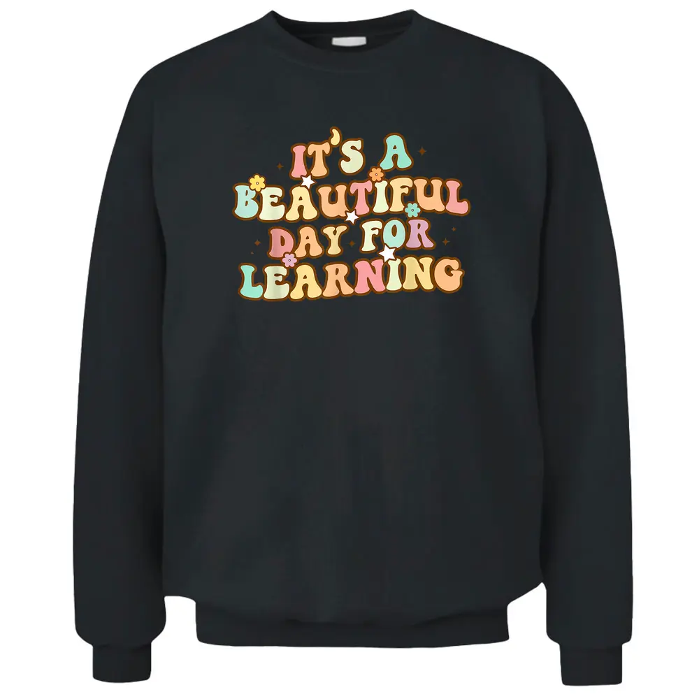 It's Beautiful Day For Learning Retro Teacher Students Pullover Sweatshirt