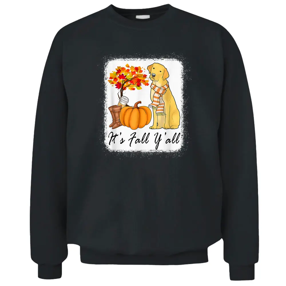 Its Fall Yall Fall Tees For Women Labrador Yellow Lab Pullover Sweatshirt