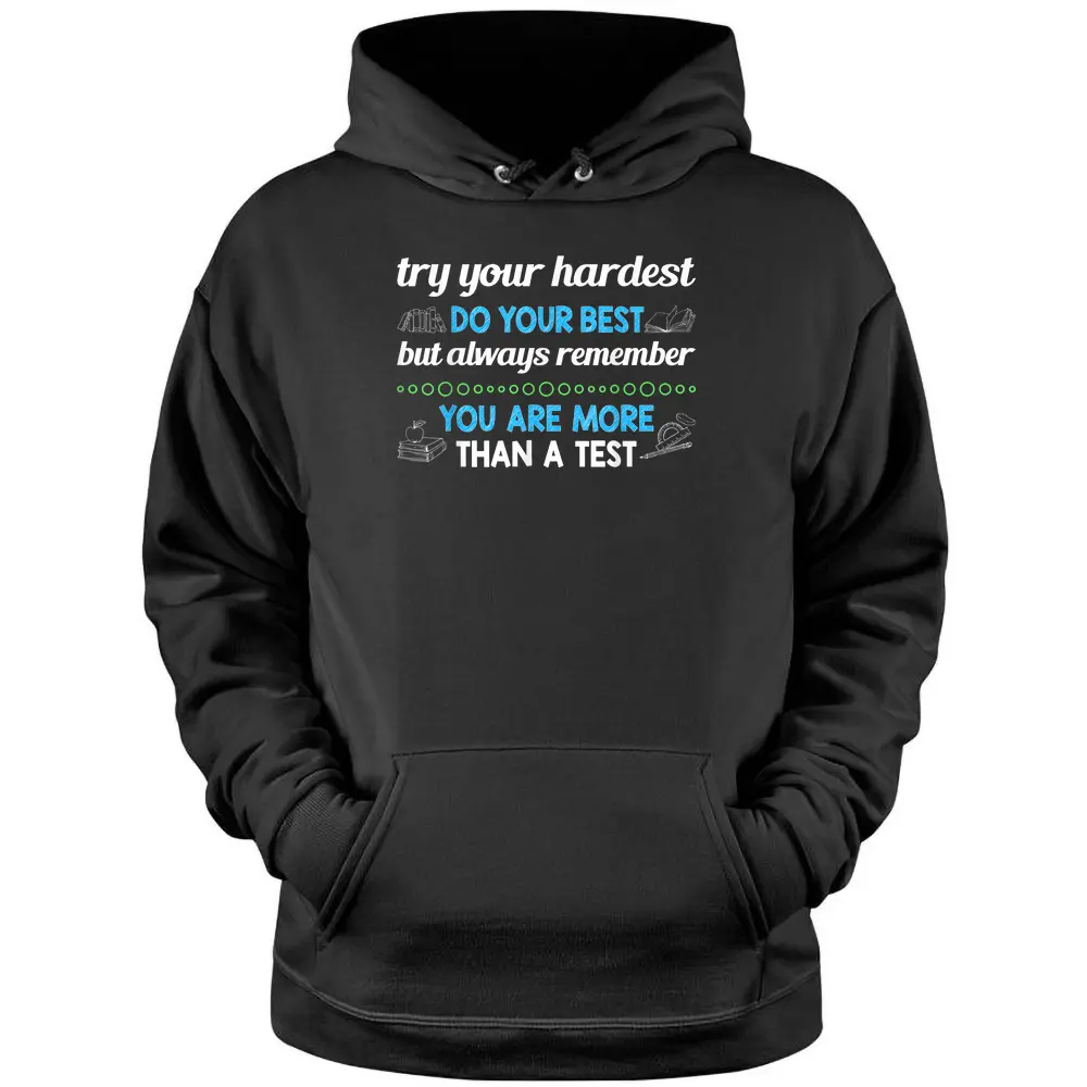 Just Do Your Best You Are More Than A Test For Students Kids Pullover Hoodie