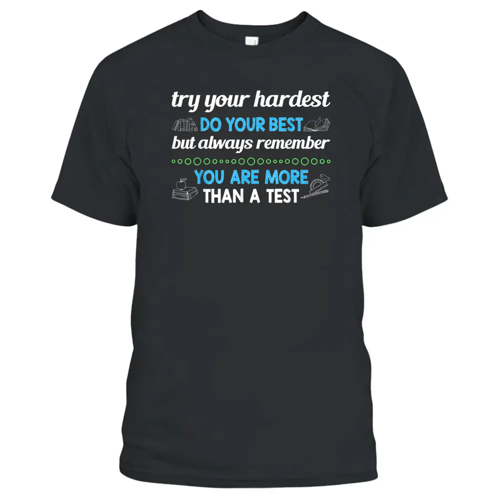 Just Do Your Best You Are More Than A Test For Students Kids T-Shirt