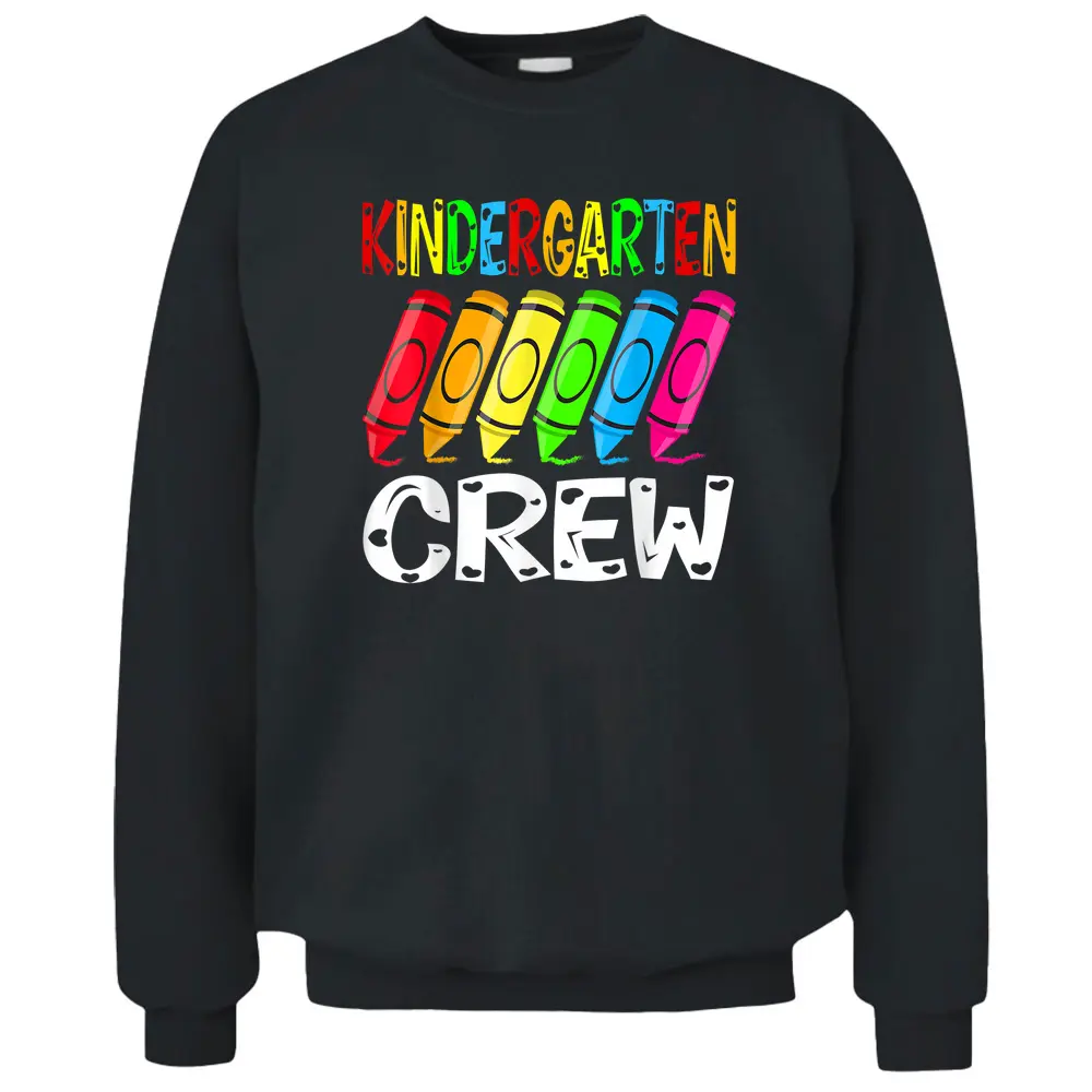 Kindergarten Crew Back To School Crayon Teacher Student Pullover Sweatshirt