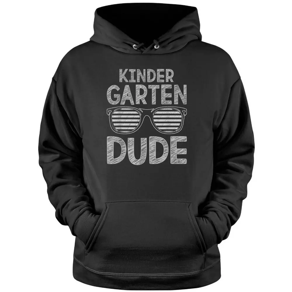 Kindergarten Dude Teachers Students First Day Back To School Pullover Hoodie