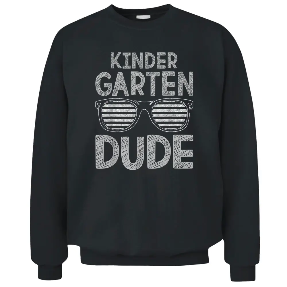 Kindergarten Dude Teachers Students First Day Back To School Pullover Sweatshirt