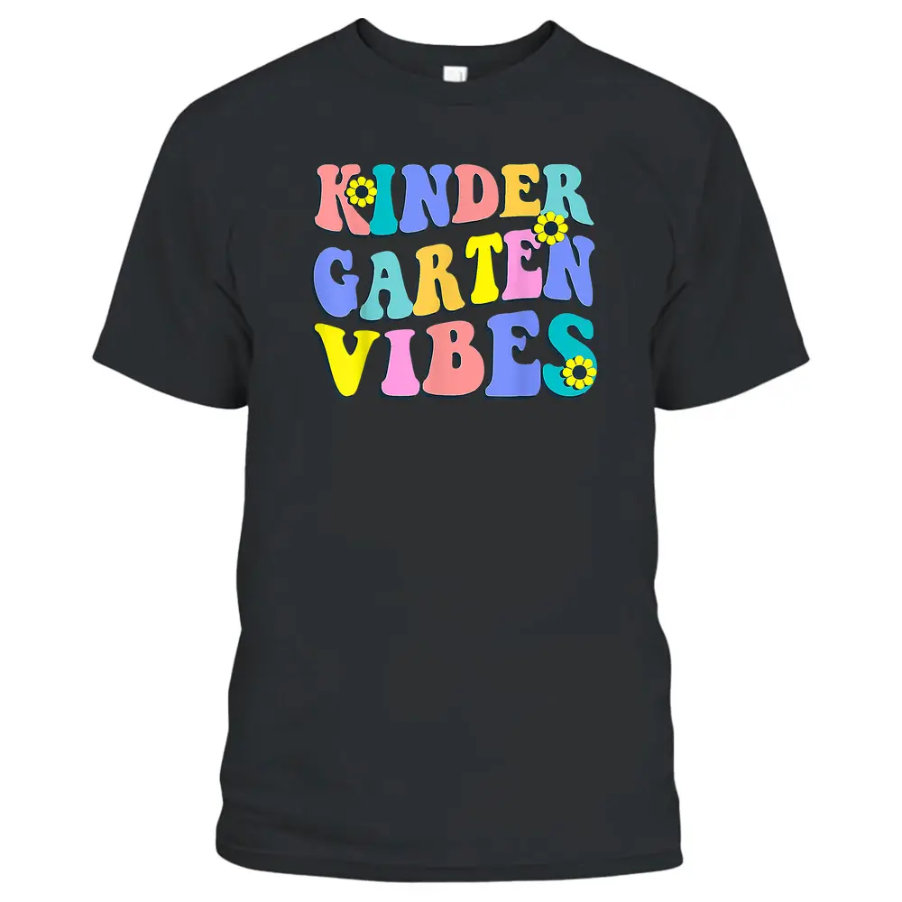 Kindergarten Vibes First Day Back To School Teacher Students T-Shirt