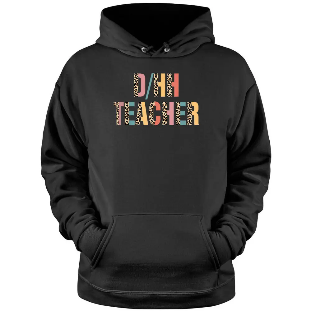 Leopard DHH Teacher-Deaf Hard Of Hearing Sped ASL Teacher Pullover Hoodie