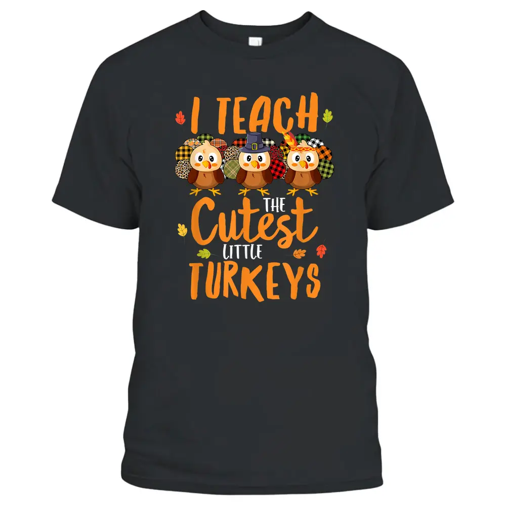 Leopard Teacher Thanksgiving I Teach The Cutest Turkeys T-Shirt