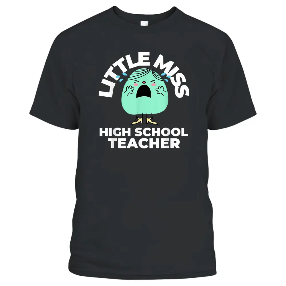 Little Miss High School Teacher First Day Back To School T-Shirt