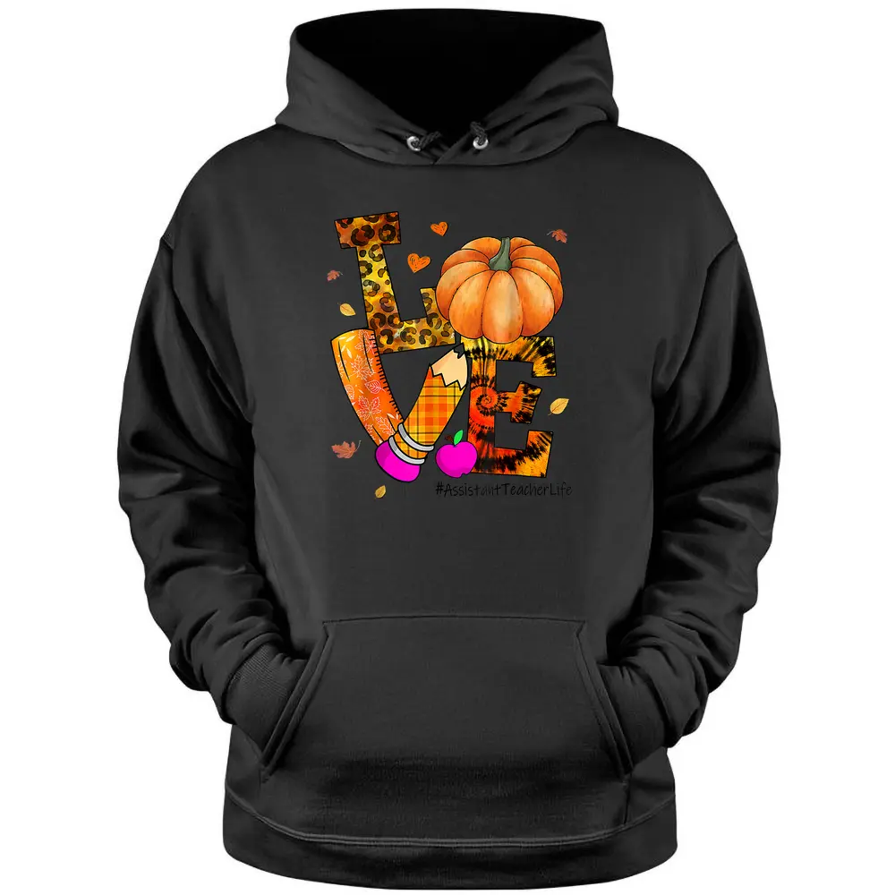 Love Assistant Teacher Life Leopard Pumpkin Thanksgiving Pullover Hoodie