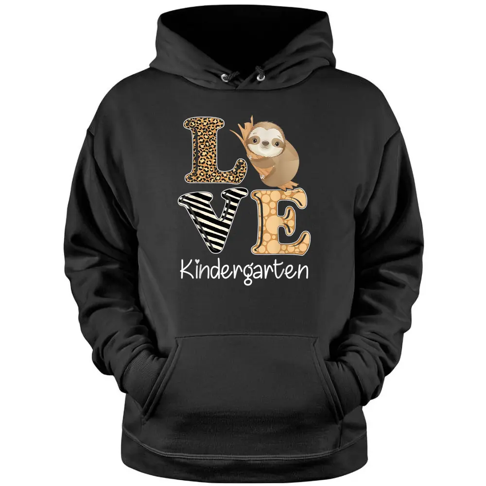 Love Kindergarten Sloth Kindergarten Teacher Back To School Pullover Hoodie