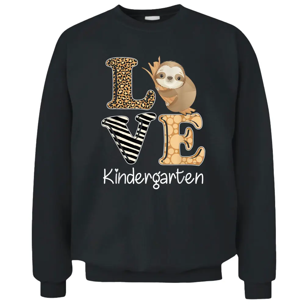 Love Kindergarten Sloth Kindergarten Teacher Back To School Pullover Sweatshirt