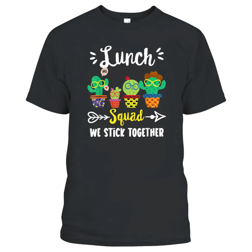 Lunch Squad Funny School Cactus Team Lunch Teacher Crew T-Shirt