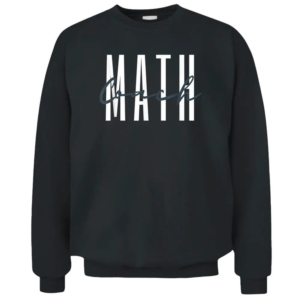 Math Coach Math Teacher Back To School Pullover Sweatshirt