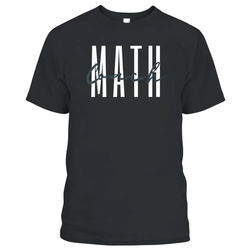 Math Coach Math Teacher Back To School T-Shirt