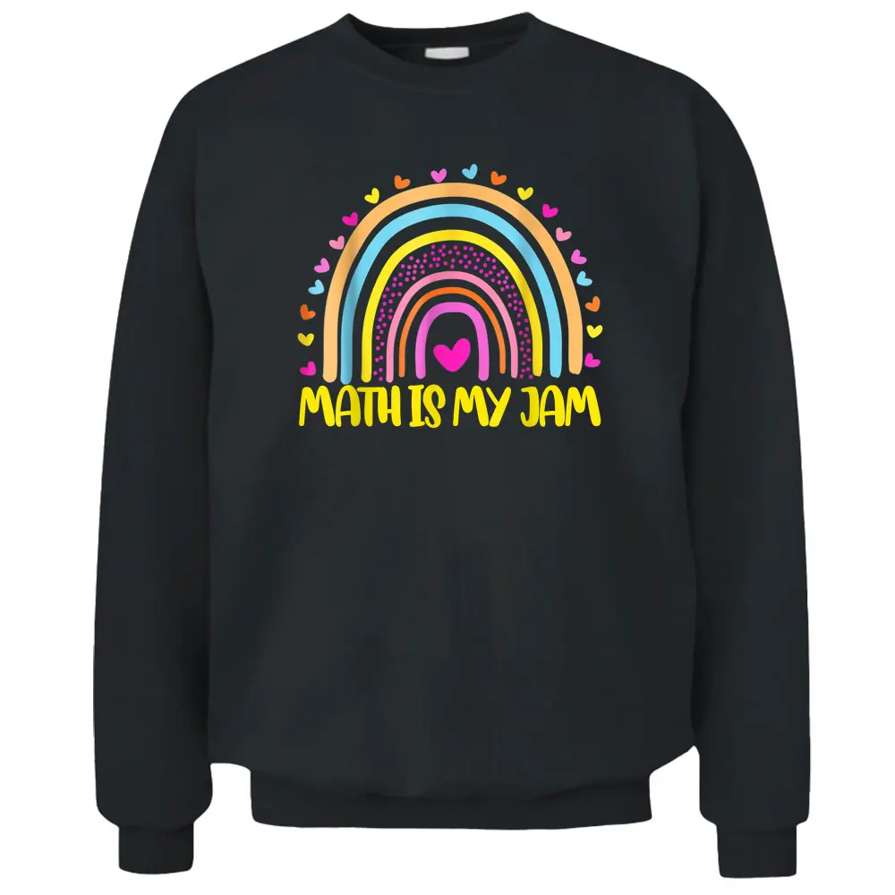 Math Teacher Rainbow Leopard Math Is My Jam Rainbow Teacher Pullover Sweatshirt