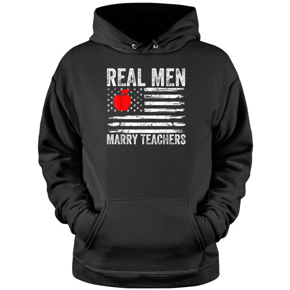 Mens Real Men Marry Teachers Funny Teachers Husband Fiance Son Pullover Hoodie