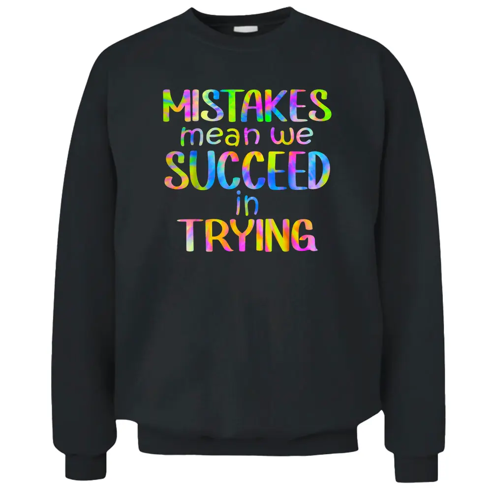 Mistake Mean Succeed Trying Growth Mindset Positive Teacher Pullover Sweatshirt