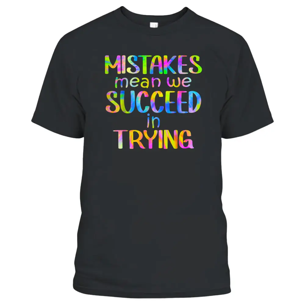 Mistake Mean Succeed Trying Growth Mindset Positive Teacher T-Shirt