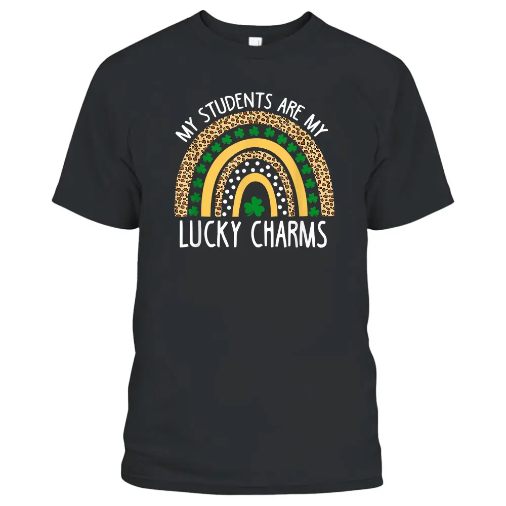 My Students Are My Lucky Charms Teacher St Patricks Day T-Shirt