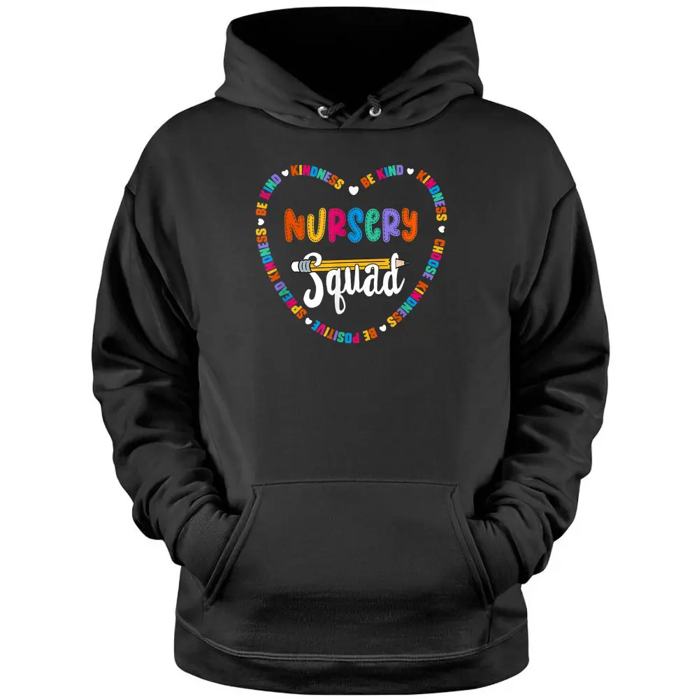 Nursery Squad Team Be Kind School Nursery Teacher Crew Pullover Hoodie