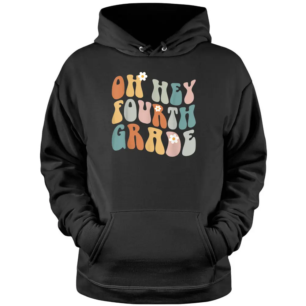 Oh Hey Fourth Grade Teacher Girls Team Squad Groovy Retro Pullover Hoodie