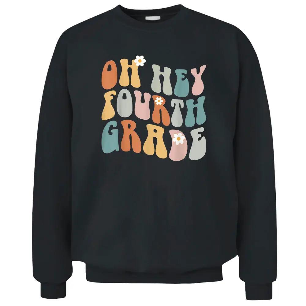 Oh Hey Fourth Grade Teacher Girls Team Squad Groovy Retro Pullover Sweatshirt