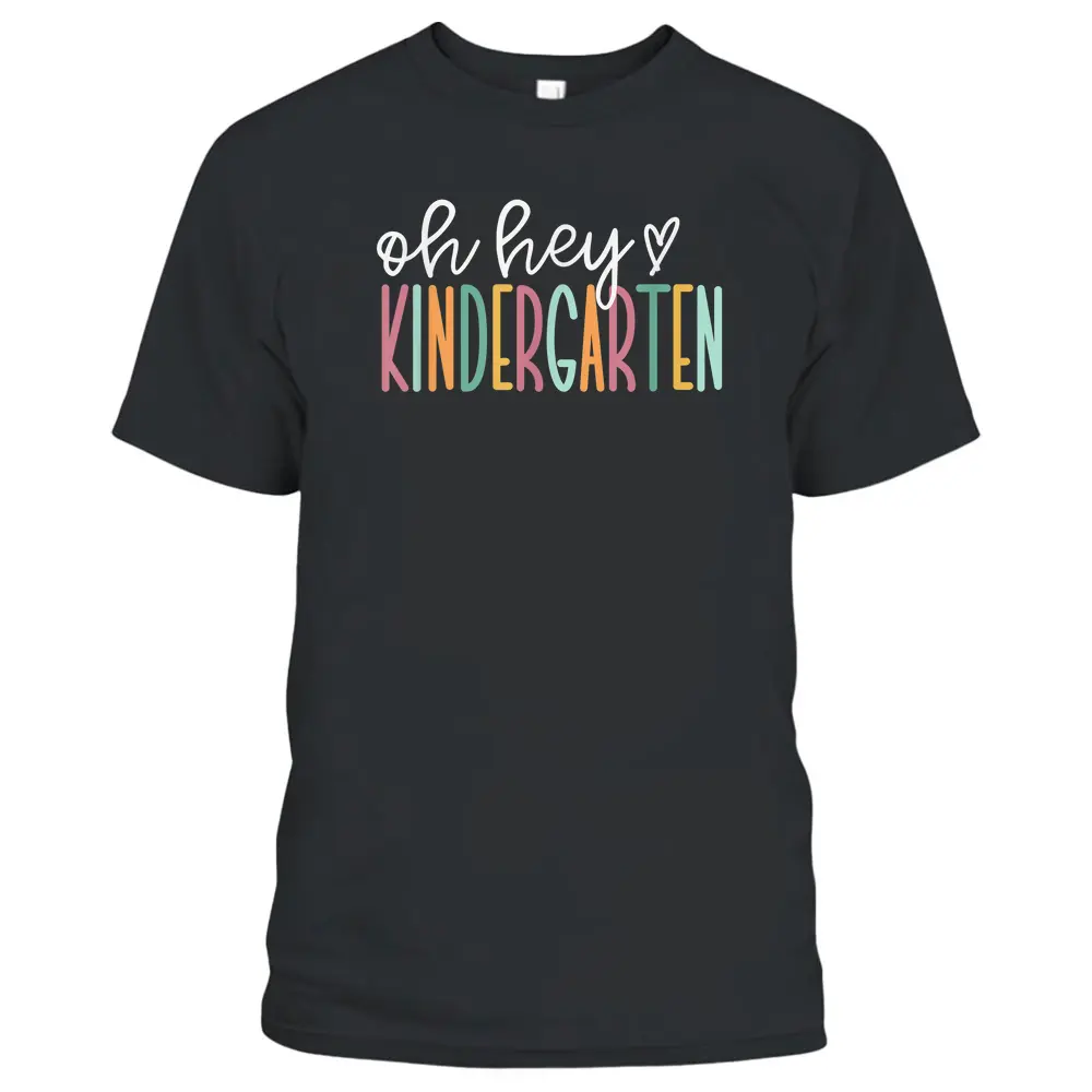 Oh Hey Kindergarten Cute Kindergarten Teacher T-Shirt