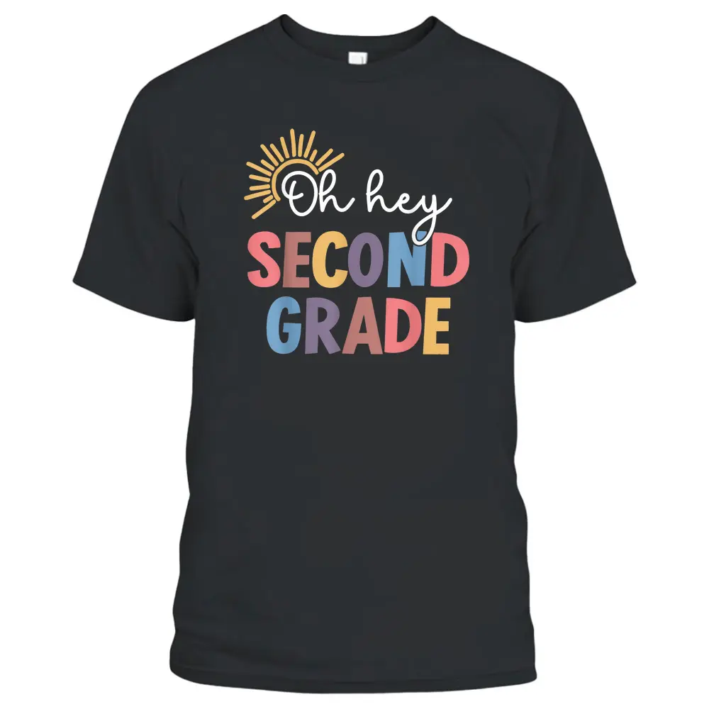 Oh Hey Second Grade 1st Day Teacher Student KiD Ready To Div T-Shirt