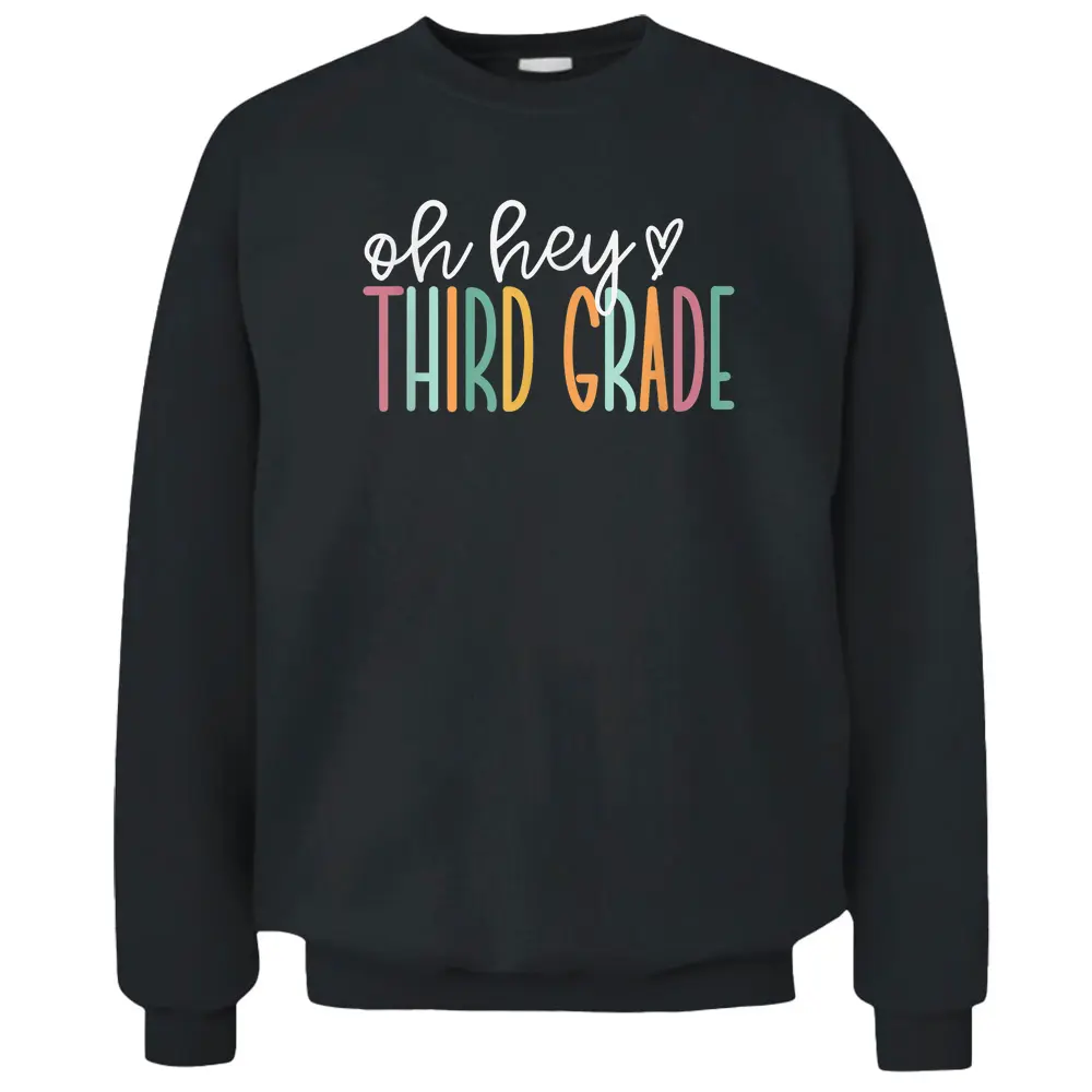 Oh Hey Third Cute 3rd Grade Team Pullover Sweatshirt