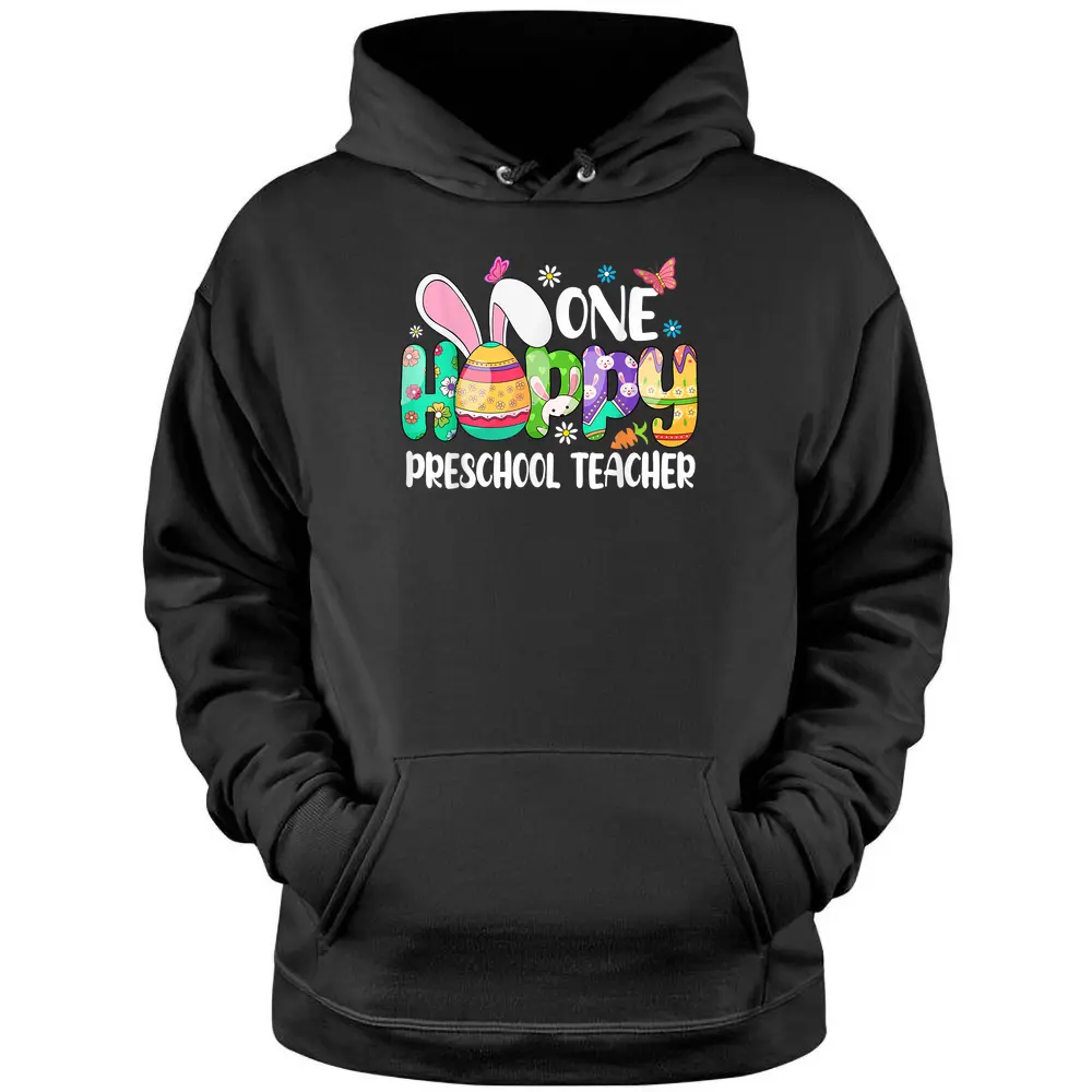 One Hobby Preschool Teacher Bunny Easter Day Pullover Hoodie