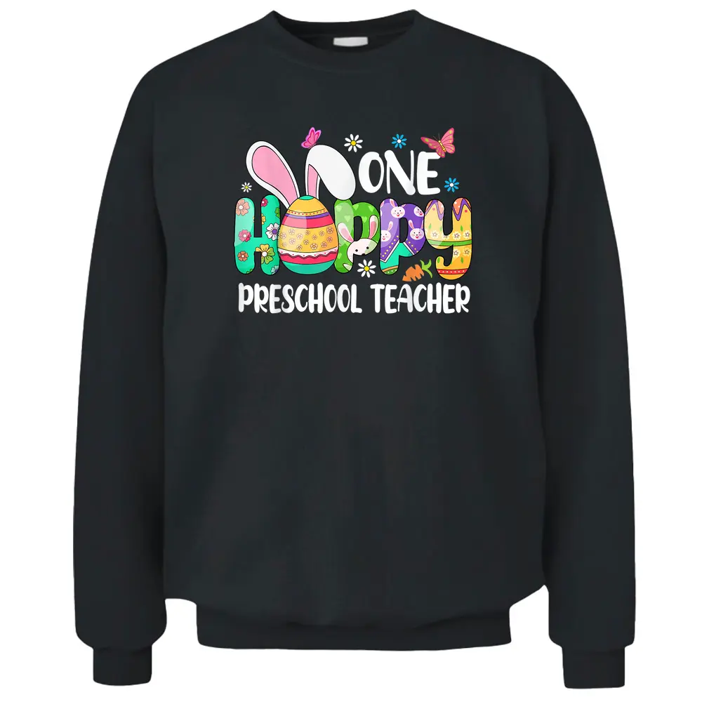 One Hobby Preschool Teacher Bunny Easter Day Pullover Sweatshirt