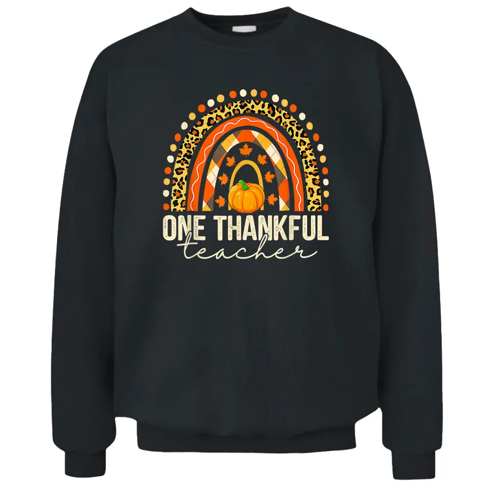 One Thankful Teacher Rainbow Leopard Thanksgiving Women Pullover Sweatshirt