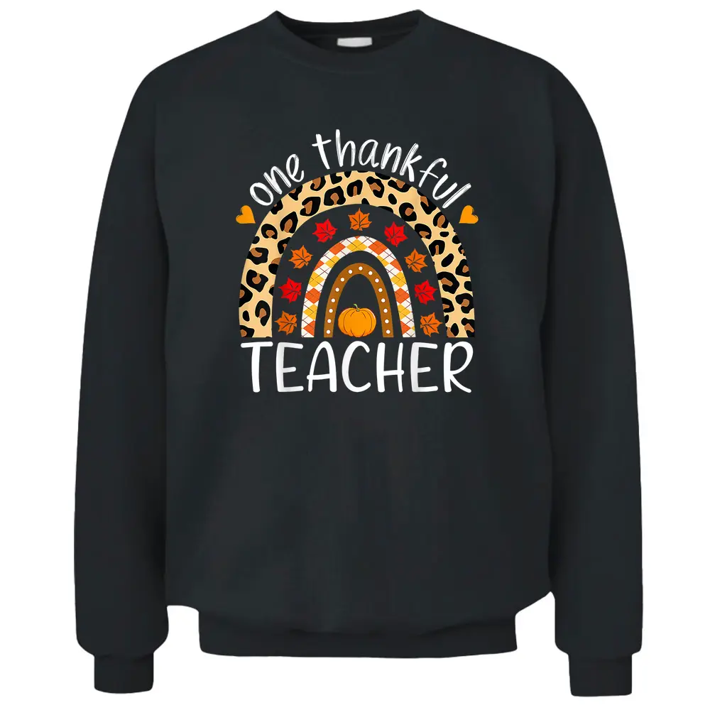 One Thankful Teacher Thanksgiving Rainbow Leopard Fall Pullover Sweatshirt