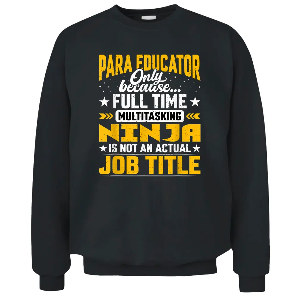 Para Educator Job Title - Funny Paraprofessional Teacher Pullover Sweatshirt