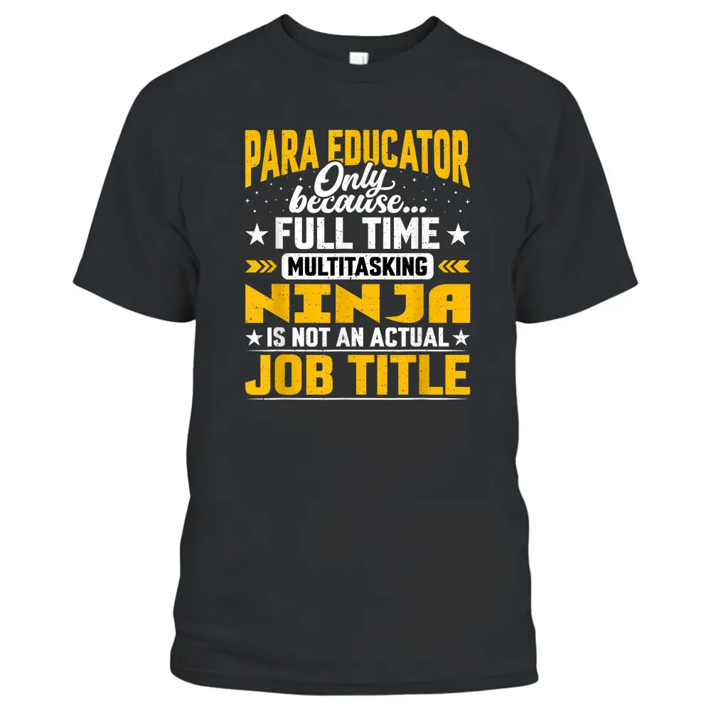 Para Educator Job Title - Funny Paraprofessional Teacher T-Shirt