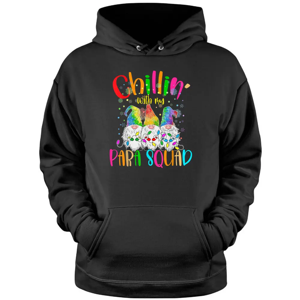 Para Squad Aka Teacher Christmas Chillin With My Gnomies Pullover Hoodie