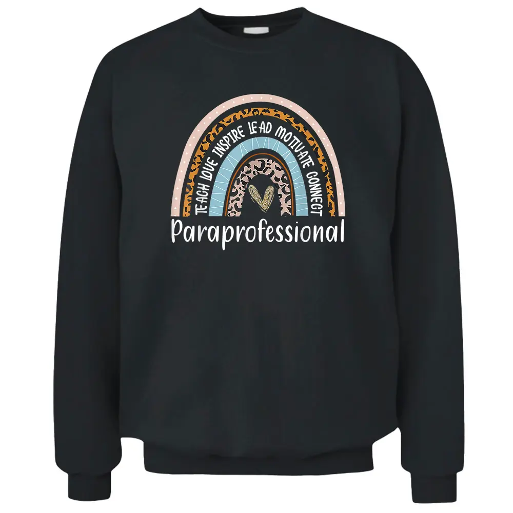 Paraprofessional Life Rainbow Para Teacher Parapro Pullover Sweatshirt