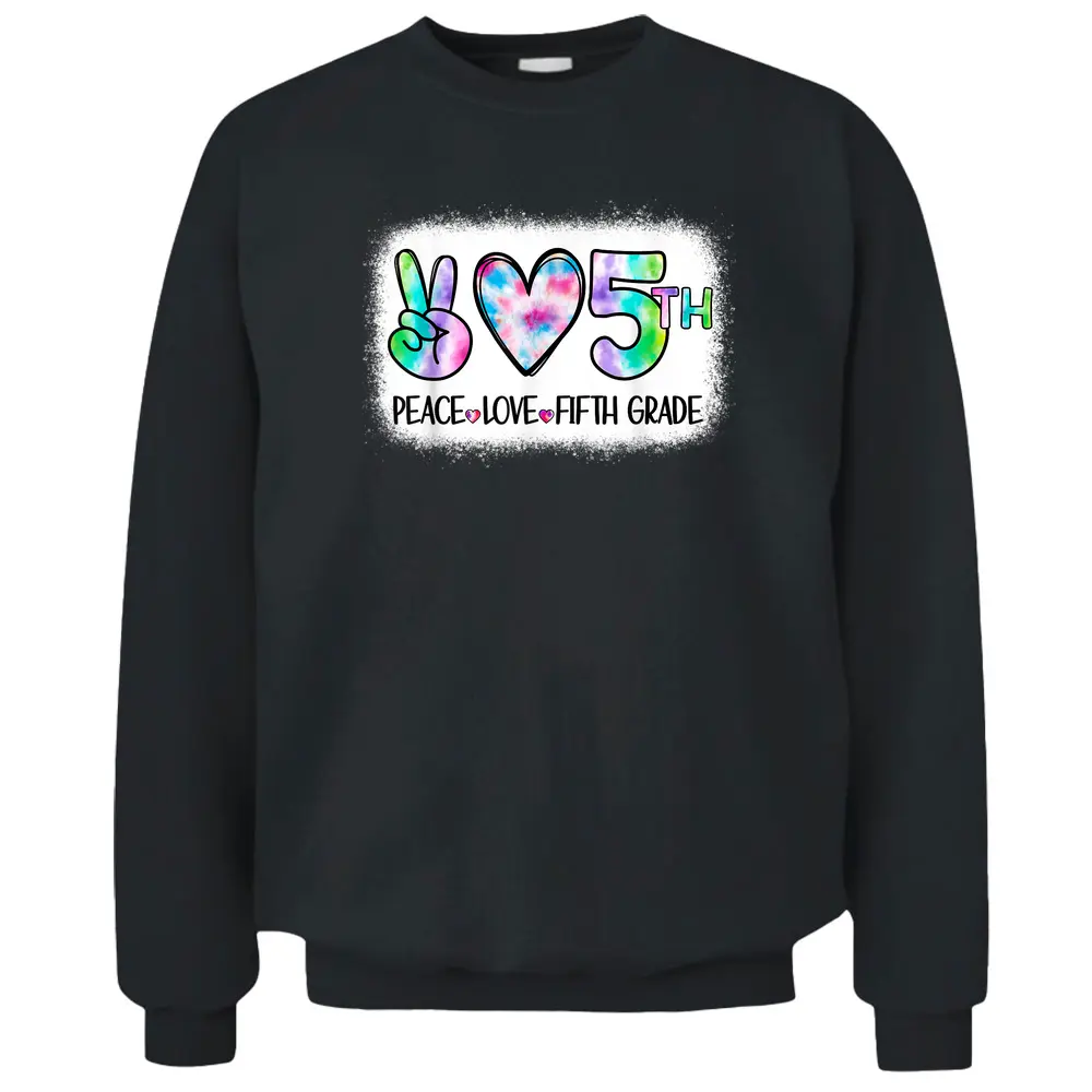 Peace Love 5th Fifth Grade Squad Back To School Teacher Girl Pullover Sweatshirt