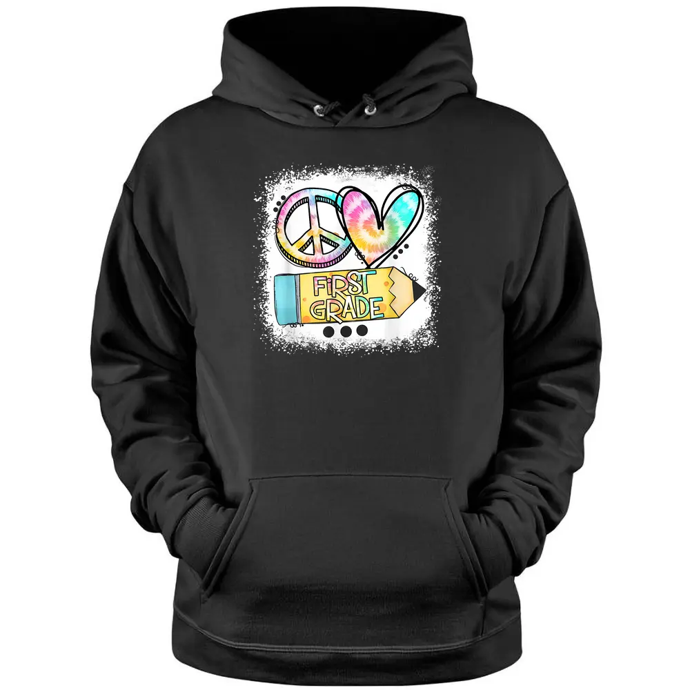 Peace Love First Grade Tie Dye Student Teacher Bleached Pullover Hoodie