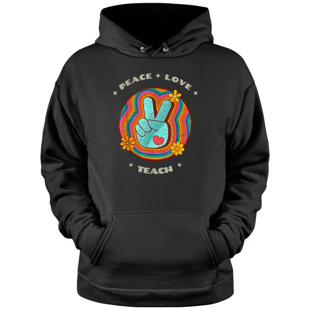 Peace Love Teach Vintage Retro 70s Hippie Teacher Pullover Hoodie