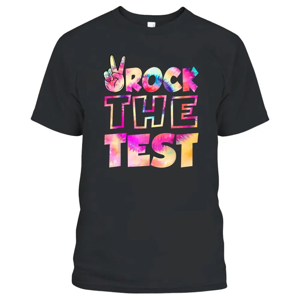 Peace Tie Dye Rock The Test Happy Testing Day Teacher Lover T-Shirt