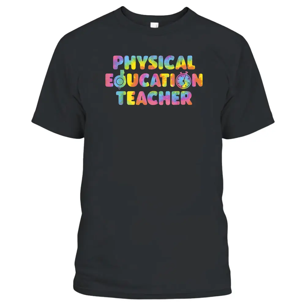 Physical Education Teacher Back To School Funny PE Tie Dye T-Shirt