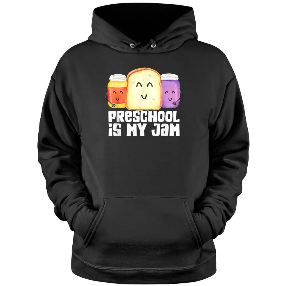 Pre-K Preschool Is My Jam Back To School Teacher Student Pullover Hoodie