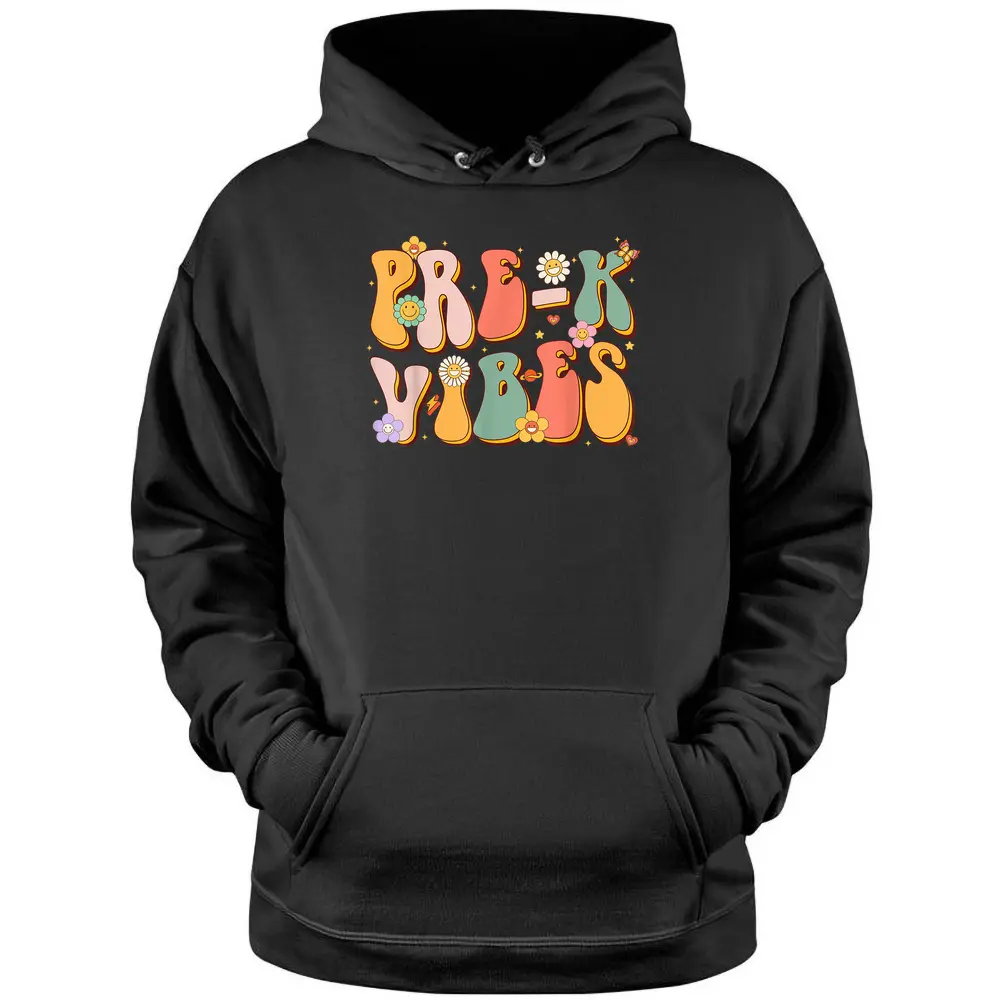 Pre K Vibes Retro Groovy Preschool Teacher Back To School Pullover Hoodie