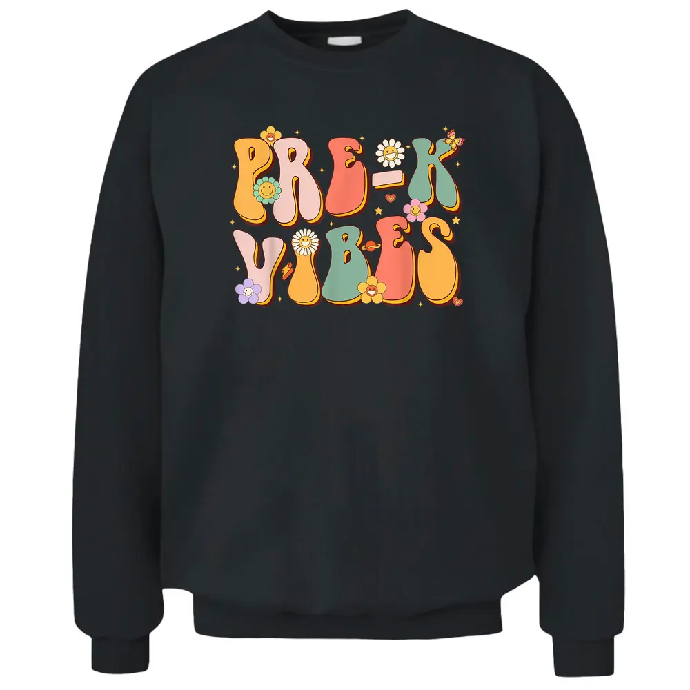 Pre K Vibes Retro Groovy Preschool Teacher Back To School Pullover Sweatshirt