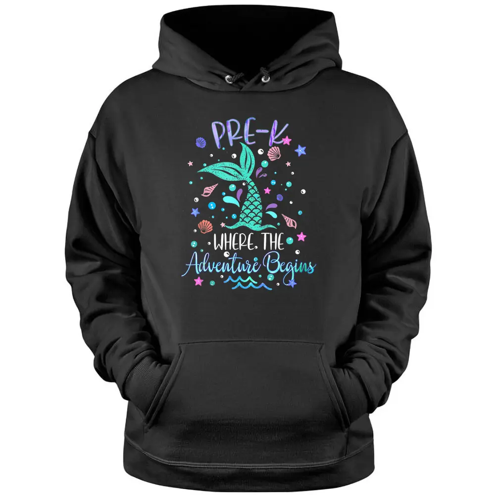 Pre Kinder Mermaid Where Adventure Begins Teacher Pullover Hoodie