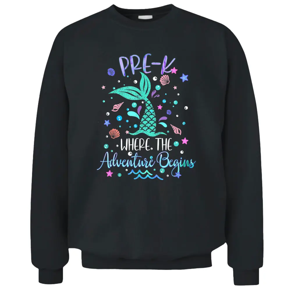 Pre Kinder Mermaid Where Adventure Begins Teacher Pullover Sweatshirt