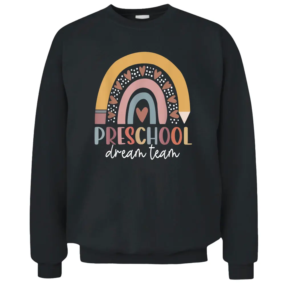 Preschool Dream Team Back To School Teacher Pullover Sweatshirt